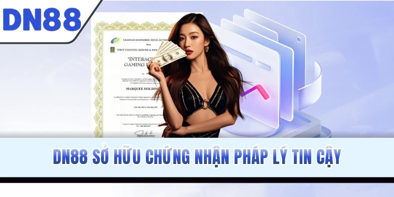 DN88 sở hữu chứng nhận pháp lý tin cậy